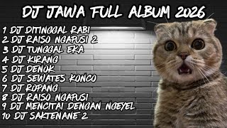 Download lagu DJ JAWA FULL ALBUM  2025🔥 DJ DITINGGAL RABI X DJ RAISO NGAPUSI 2 X DJ TUNGGAL EKA  mp3