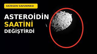 NASA DART: Asteroidin Saatini 32 Dakika Değiştiren Çarpışma