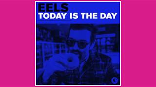 EELS - Today Is The Day (AUDIO) - from THE DECONSTRUCTION