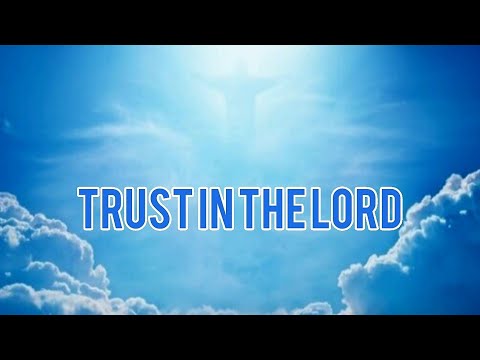 It is better to trust in the Lord (PSALMS 118:8)