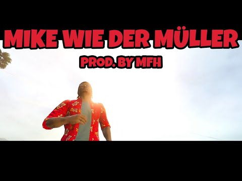 Mike Müller - Mike wie der Müller (Prod. by MFH)