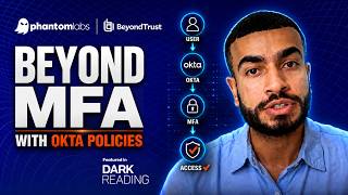 Beyond MFA: Strengthening Security with Okta Policies