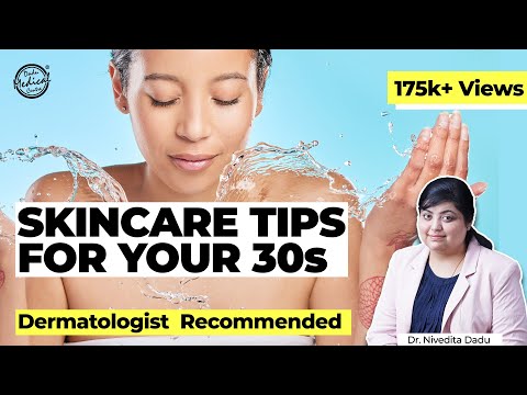 Skincare in Your 30s | Dermatologist Advice