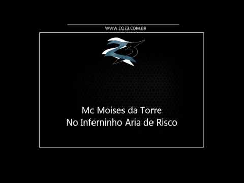 Mc Moises da Torre - No Inferninho Aria de Risco [DJ HL DE NIT]