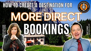 HOW TO GET MORE DIRECT BOOKINGS BY BECOMING A DESTINATION  MUST WATCH. - ith Radka Telyckova