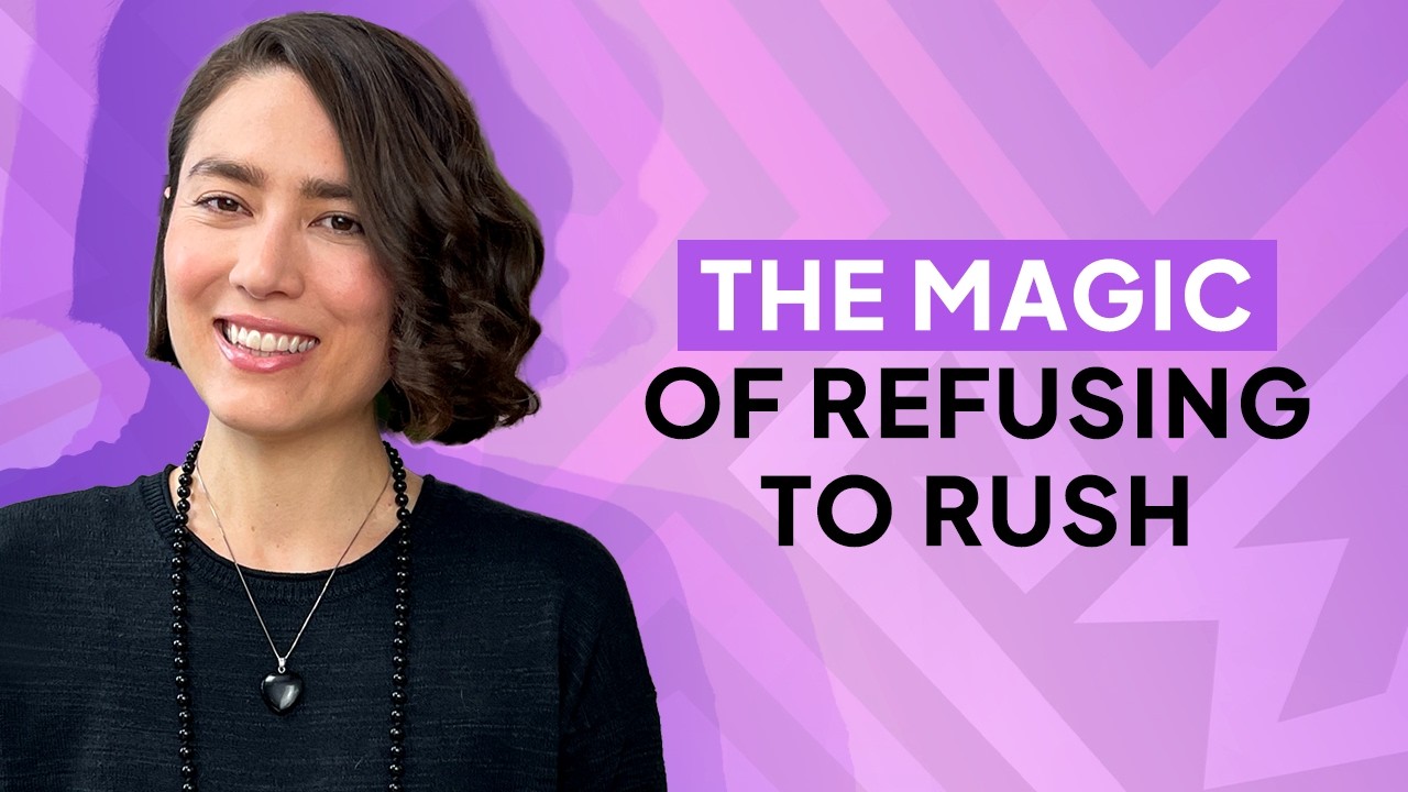 The Magic of Refusing to Rush | Ep. 012 The Magic of Refusing to Rush | Ep. 012
