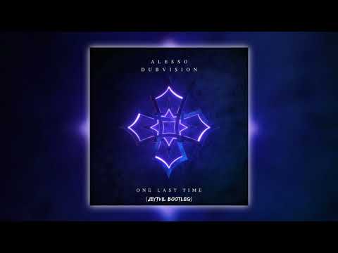Alesso & DubVision - One Last Time (Jeytvil Bootleg)