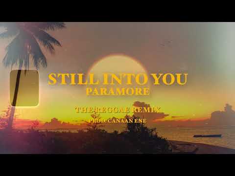 Canaan Ene - Still Into You (Paramore) Reggae Remix [Tiktok Viral]