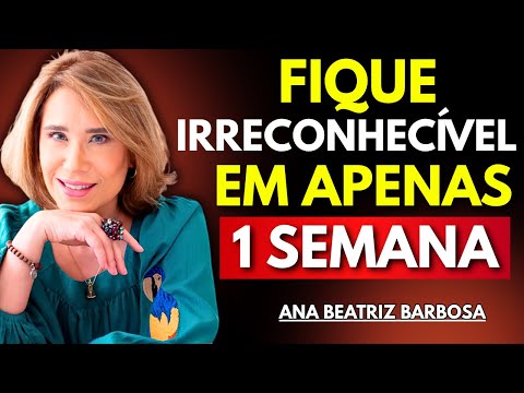 Torne-se uma Pessoa IRRECONHECÍVEL em 1 SEMANA 💥 | Ana Beatriz Barbosa