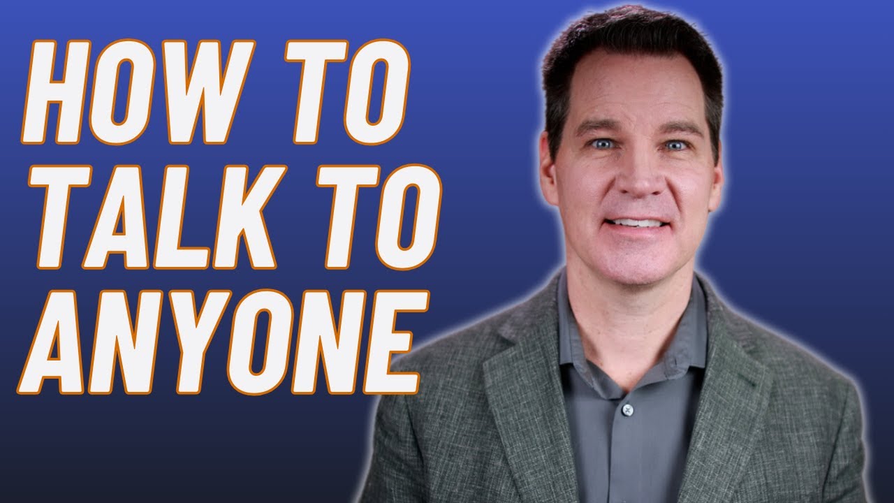 How to Have a Conversation with Anyone