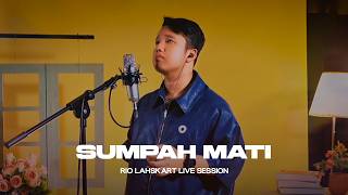 Download lagu RIO LAHSKART - SUMPAH MATI (LIVE SESSION) mp3