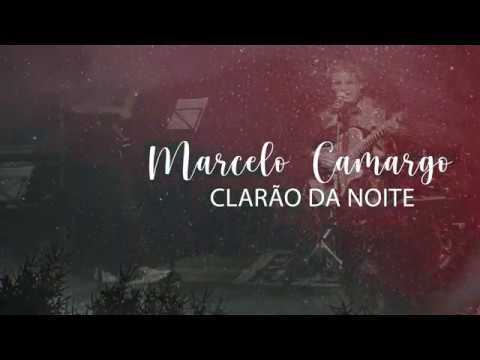 Clarão Da Noite - Marcelo Camargo