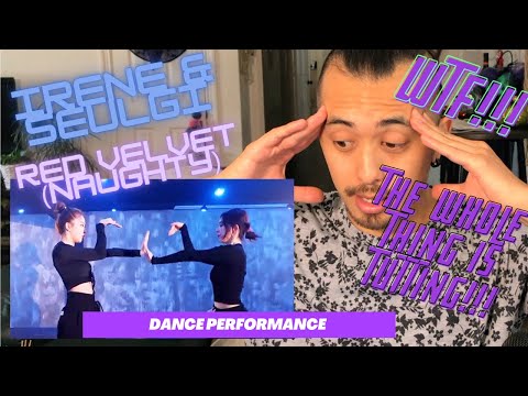 Red Velvet - IRENE & SEULGI (Naughty)' Choreography Video - PROFESSIONAL DANCER REACTS