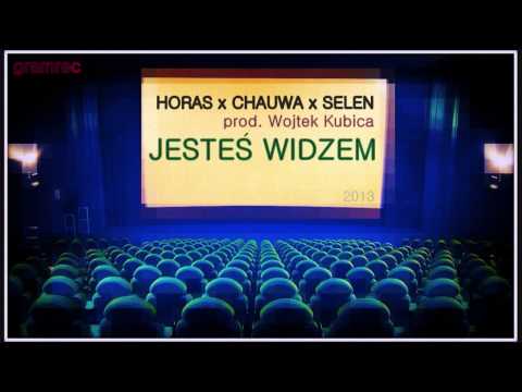 horas x chauwa x selen - jesteś widzem prod. Wojtek Kubica
