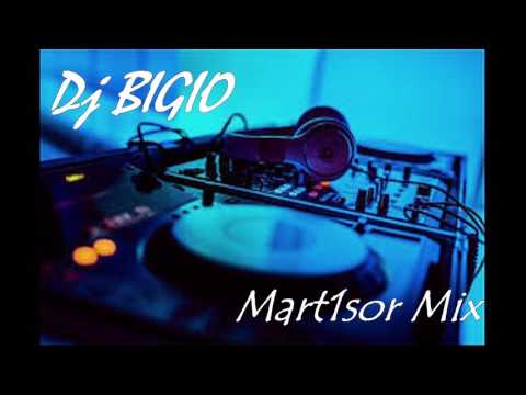 Dj Bigio - Mart1sor Mix