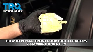 How to Replace Front Door Lock Actuators 2002-2006 Honda CR-V