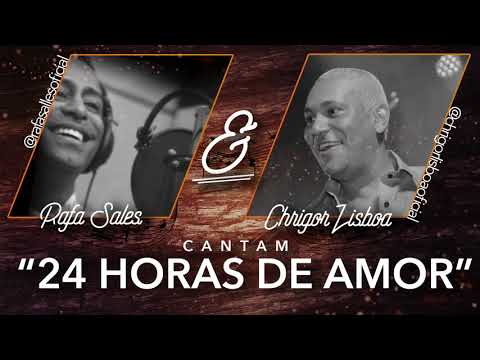 Refrão do Amor - Rafa Sales e Chrigor - 24 horas de amor