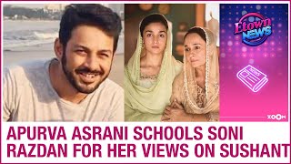 Apurva Asrani calls Alia's mother Soni Razdan UNFAIR for her views on Sushant Singh Rajput's suicide video