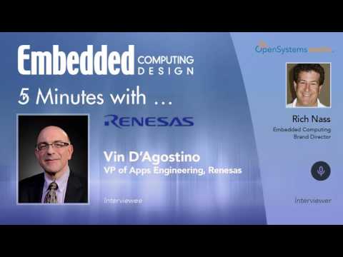 Five Minutes With?Vin D?Agostino, VP of Apps Engineering, Renesas