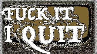 FUCK IT, I QUIT! live @ The Farm