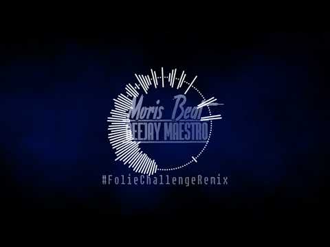 #FolieChallengeRemix - Deejay Maestro x Moris Beat
