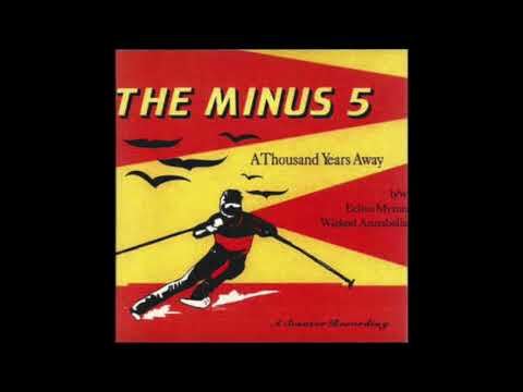 A Thousand Years Away - The Minus 5