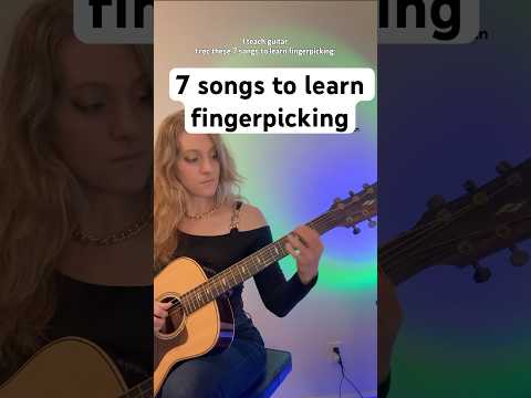 7 Songs That Will Teach You Fingerpicking