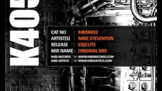 K405R032 - Mike Steventon - Execute (Original Mix)