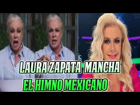POR QUE TODOS ESTAN HABLANDO DE LAURA ZAPATA Y EL HIMNO MEXICANO.