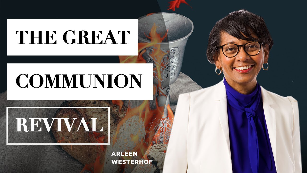 Dr. Arleen Westerhof - The Great Communion Revival