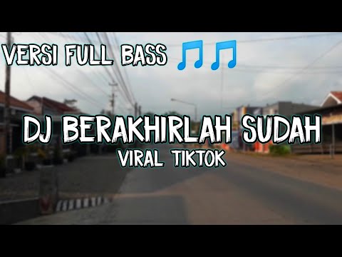 Dj Berakhirlah Sudah Kisah Kita || Dj Berakhirlah Sudah Atmosfera Full Bass