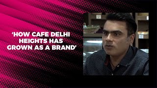 How Cafe Delhi Heights has grown as a brand image