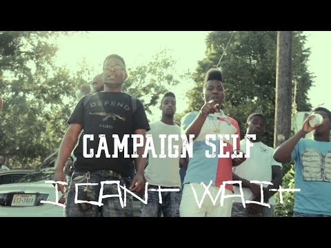 Campaign Self - I Can't Wait | Shot By: Street Classic Films