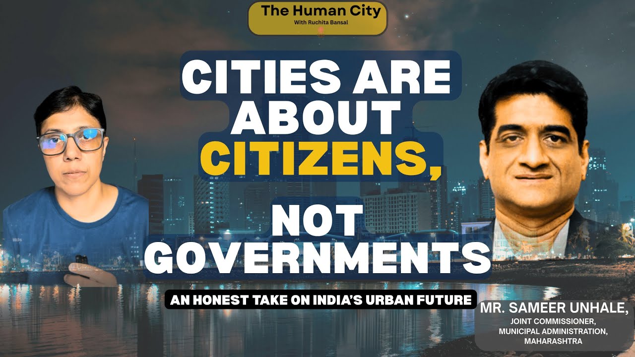 “Cities Are About Citizens, Not Governments" | Sameer Unhale l HC E05 Ruchita Bansal
