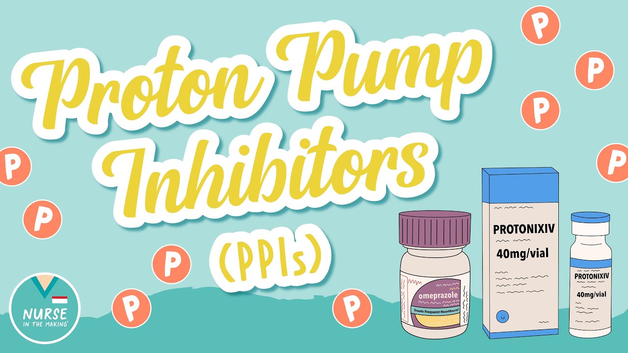 The P's of Proton Pump Inhibitors | Pharmacology Help for Nursing Students
