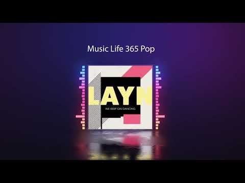 We Keep on Dancing - Layn - Music Life 365 Pop