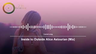 Download lagu Inside to Outside Alice Astourian Mix mp3