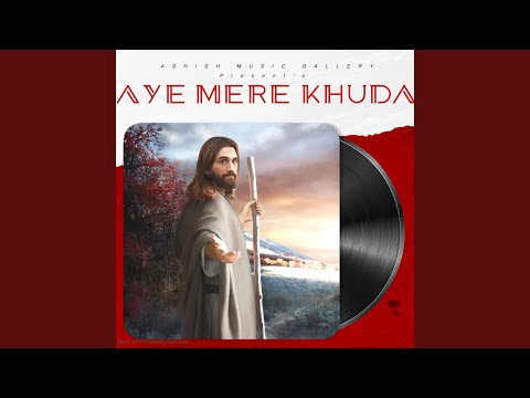 Aye Mere Khuda