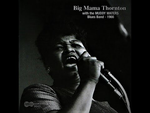 Big Mama Thornton & The Muddy Waters Blues Band - Sometimes I Have A Heartache