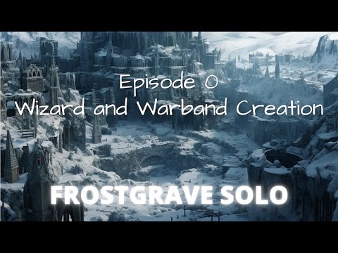 Frostgrave Solo - Episode 0
