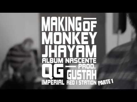 Making Of Part1 - Album Nascente - Monkey Jhayam e QG Imperial - Prod GUSTAH