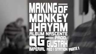 Making Of Part1 - Album Nascente - Monkey Jhayam e QG Imperial - Prod GUSTAH