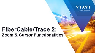 VIAVI FiberCable 2 / FiberTrace 2 - Zoom & Cursor Functionalities
