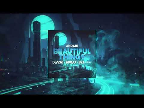 Andain - Beautiful Things (DEWSKI x pavv x BZK REMIX)