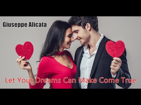 Giuseppe Alicata - Let Your Dreams Can Make Come True