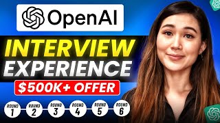 OpenAI Interview Experience | $500K+ Compensation | Rounds, Process, S
