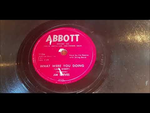 Jim Reeves - What Were You Doing - 1953 Hillbilly - ABBOTT 115