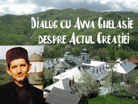 Dialog cu Avva Ghelasie despre Actul Creației