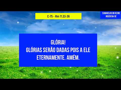 Hino C-75 - OH! PROFUNDIDADE DA RIQUEZA (Rm 11:33-36)