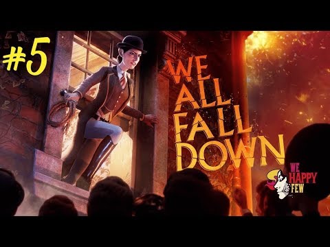 WE HAPPY FEW | WE ALL FALL DOWN | DLC | Part 5 (Walkthrough Gameplay)
